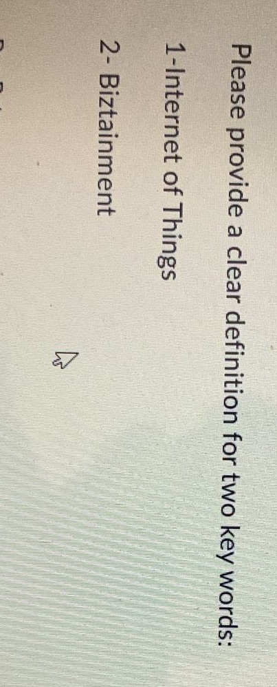 Please provide a clear definition for two key words: 1-Internet of Things