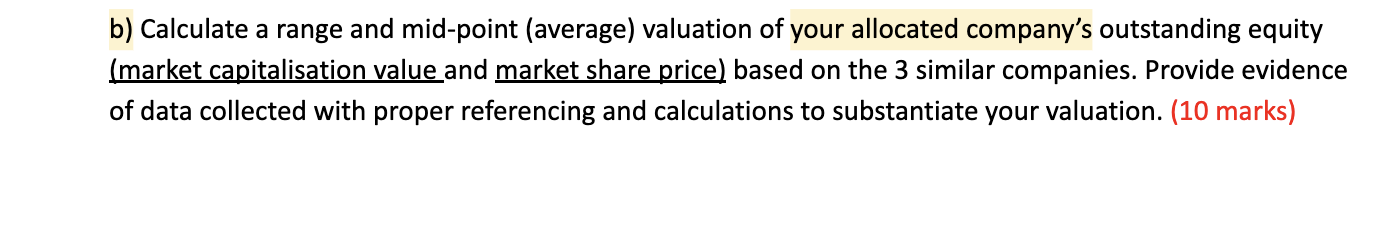b) Calculate a range and mid-point (average) valuation of your allocated company's