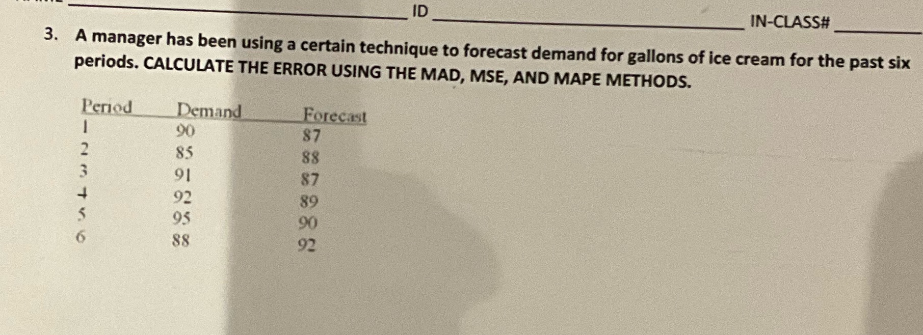 ID IN-CLASS# 3. A manager has been using a certain technique to