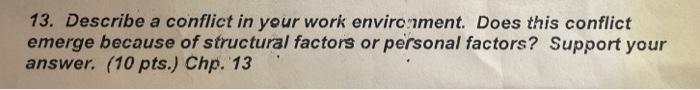 13. Describe a conflict in your work environment. Does this conflict emerge