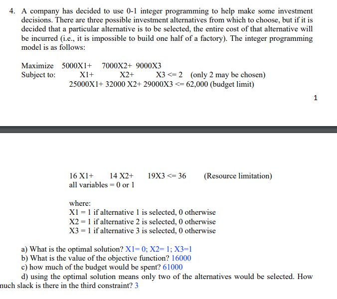 4. A company has decided to use 0-1 integer programming to help