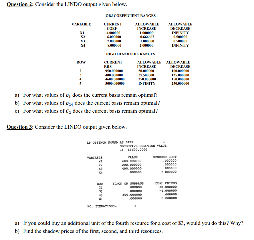 Question 2: Consider the LINDO output given below. VARIABLE OBJ COEFFICIENT RANGES