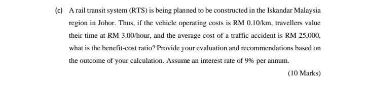 (c) A rail transit system (RTS) is being planned to be constructed
