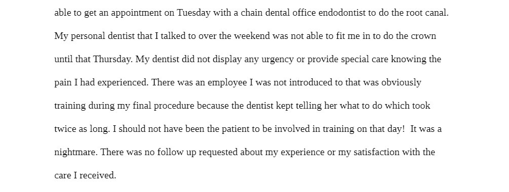 able to get an appointment on Tuesday with a chain dental office