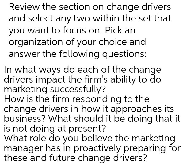 Review the section on change drivers and select any two within the