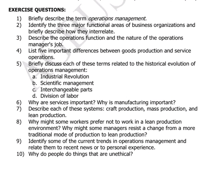 EXERCISE QUESTIONS: 1) Briefly describe the term operations management. 2) Identify the