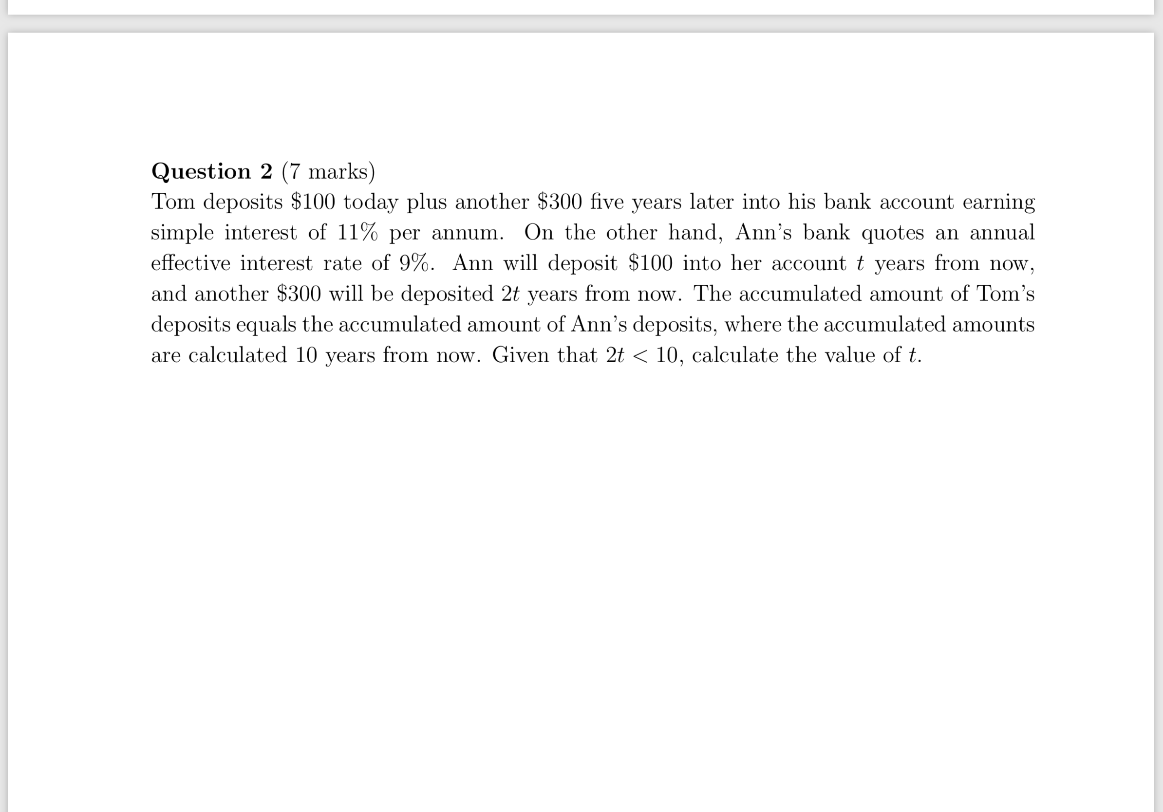 Question 2 (7 marks) Tom deposits $100 today plus another $300 five