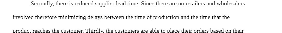 Secondly, there is reduced supplier lead time. Since there are no retailers