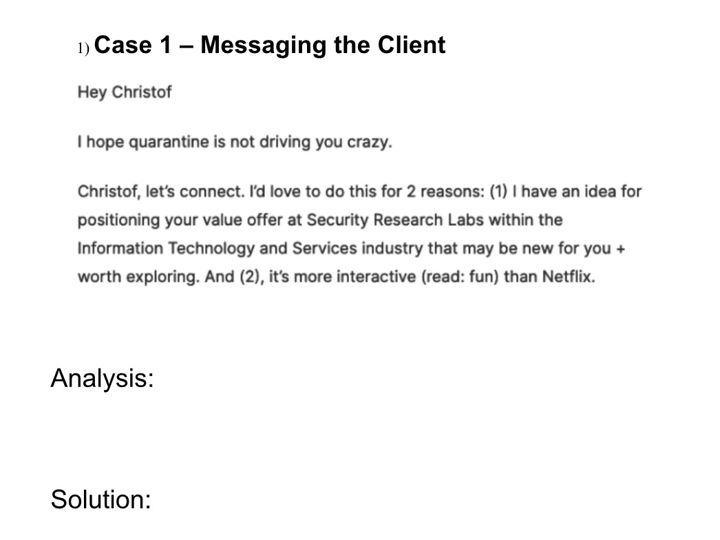 - 1) Case 1 Messaging the Client Hey Christof I hope quarantine