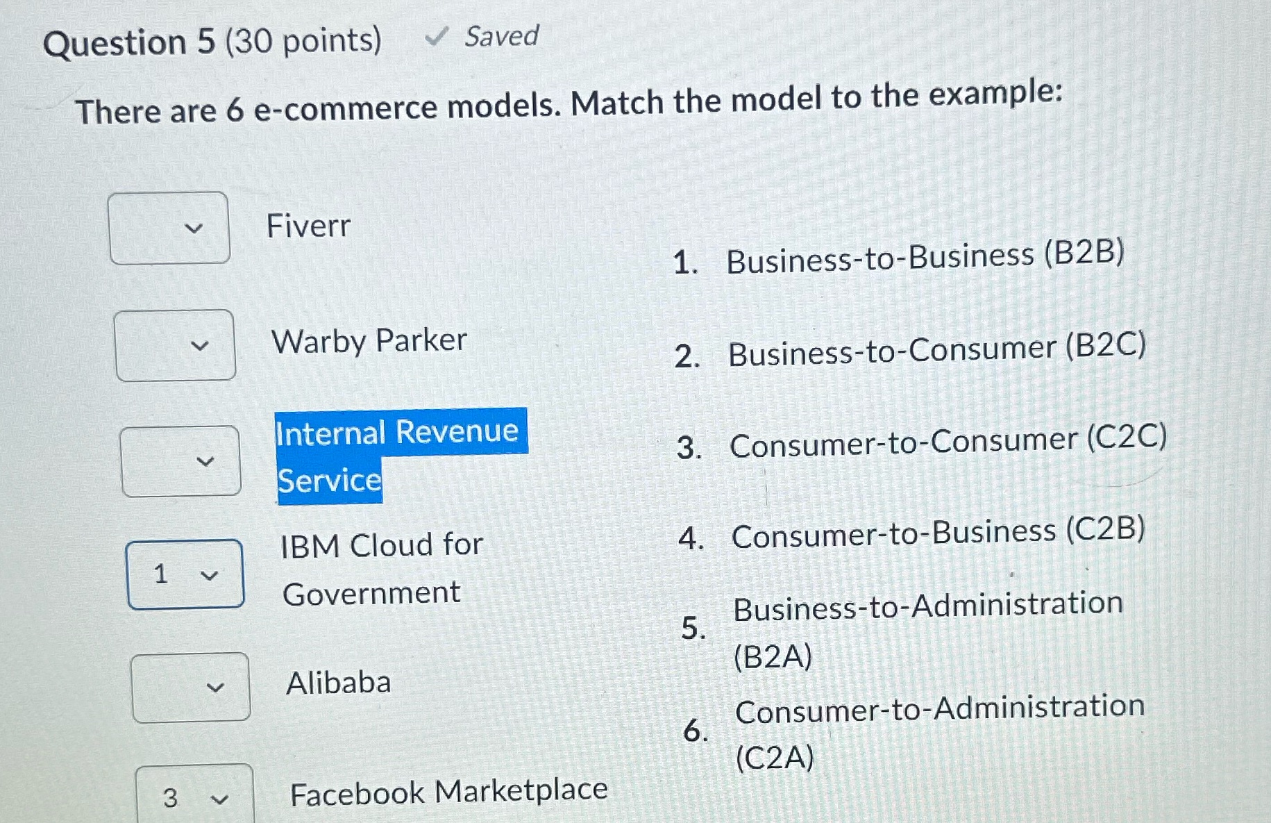 Question 5 (30 points) Saved There are 6 e-commerce models. Match the
