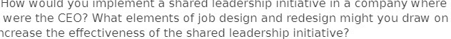 How would you implement a shared leadership initiative in a company where