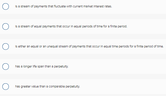Is a stream of payments that fluctuate with current market Interest rates.