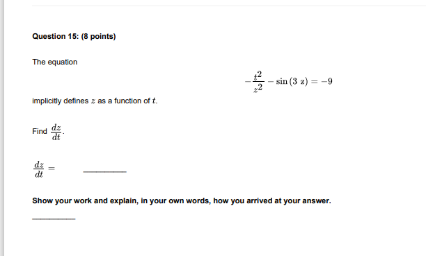 Question 15: (8 points) The equation implicitly defines z as a function