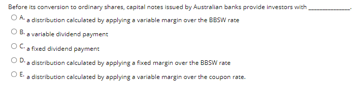 Before its conversion to ordinary shares, capital notes issued by Australian banks