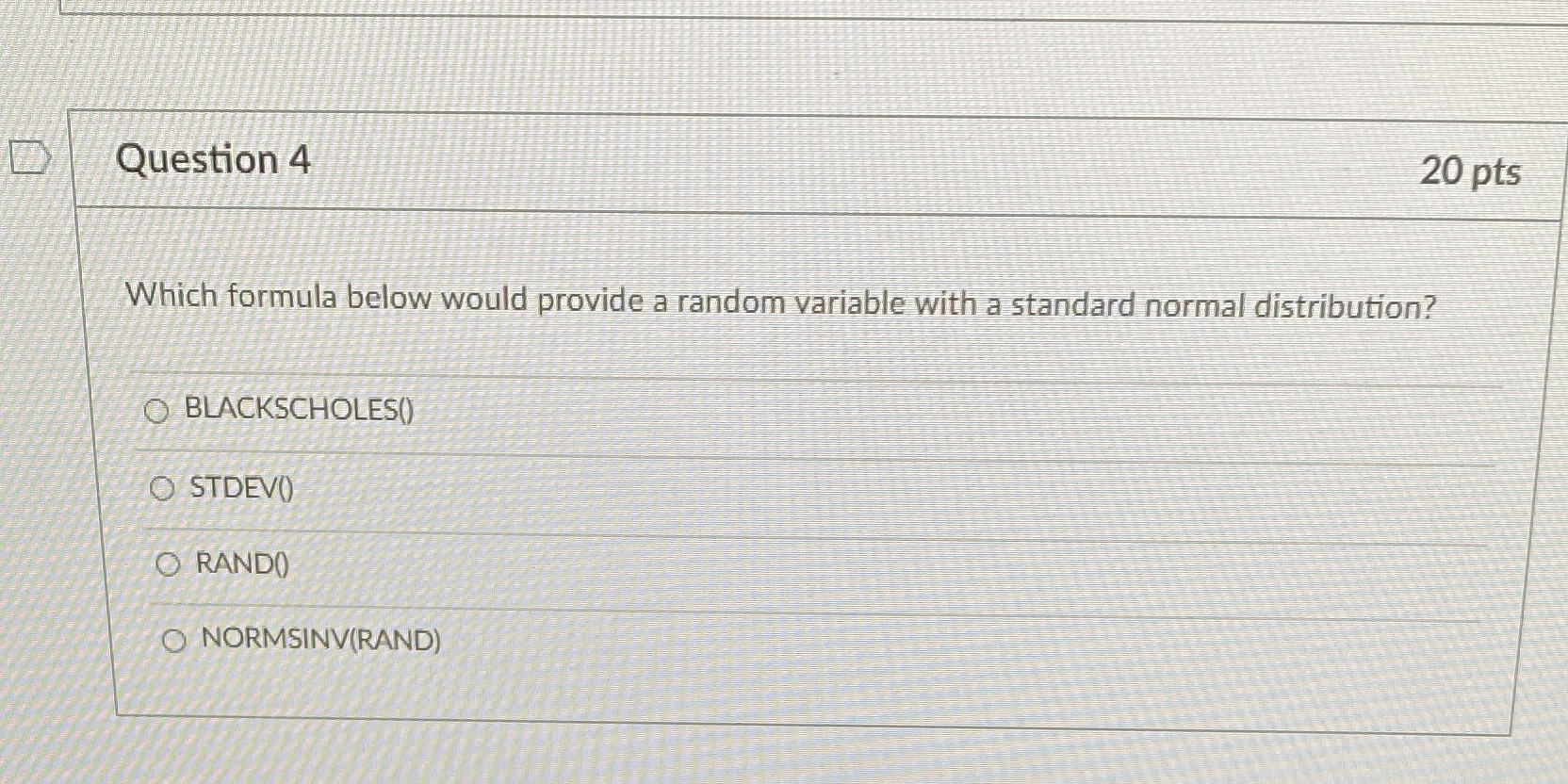 D Question 4 20 pts Which formula below would provide a random