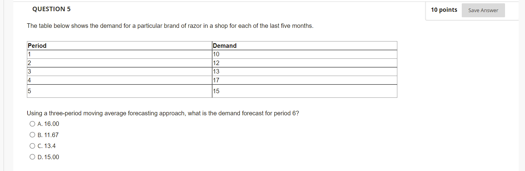 QUESTION 5 The table below shows the demand for a particular brand