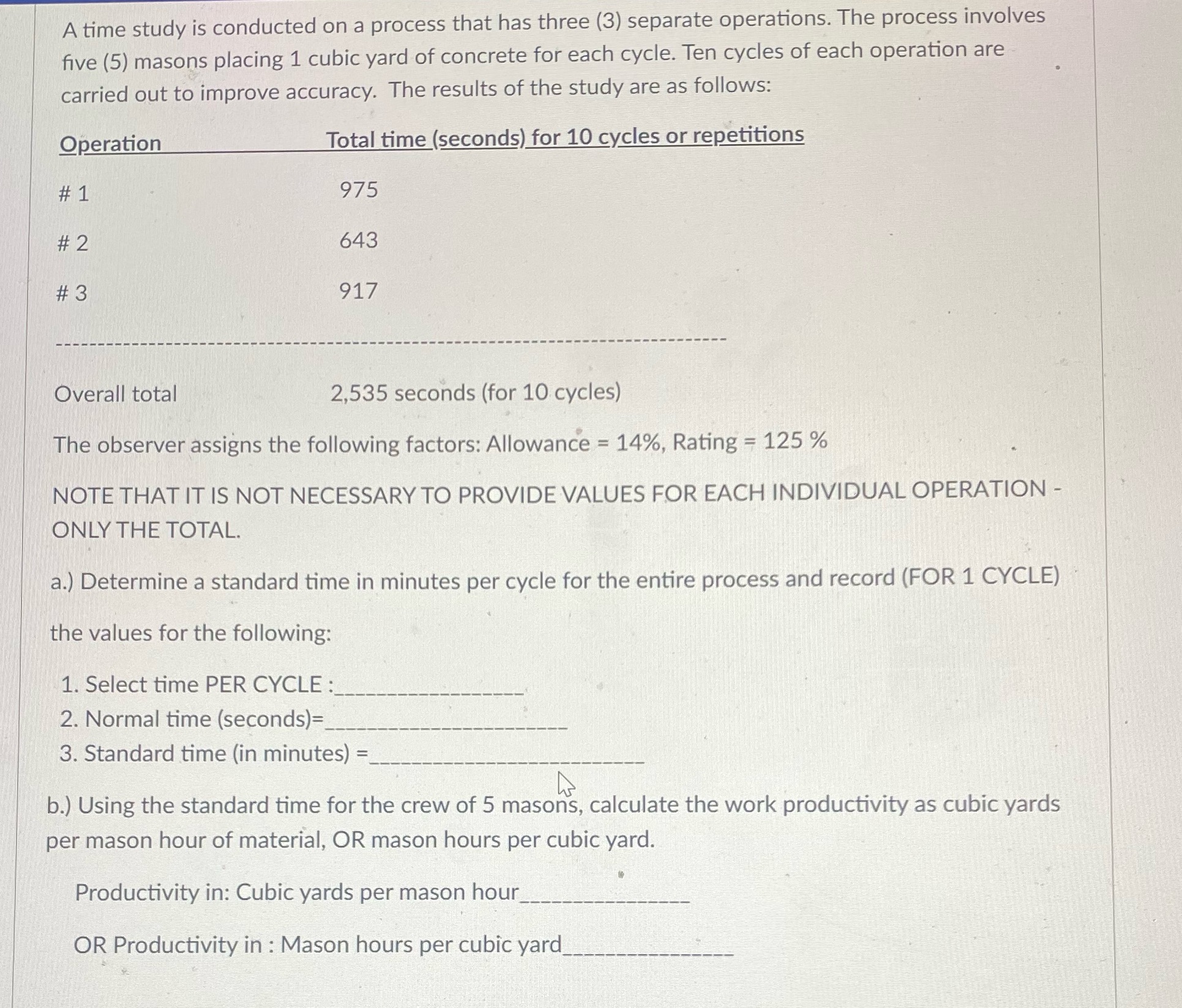 A time study is conducted on a process that has three (3)