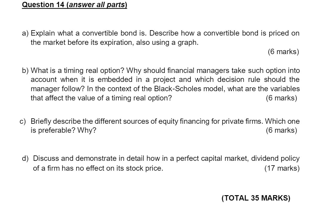 Question 14 (answer all parts) a) Explain what a convertible bond is.