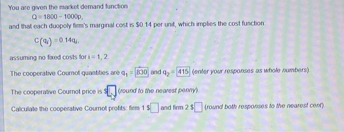 You are given the market demand function Q 1800-1000p, = and that