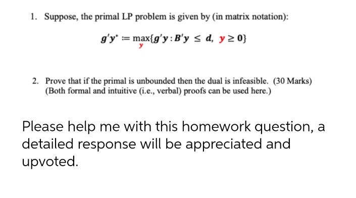 1. Suppose, the primal LP problem is given by (in matrix notation):