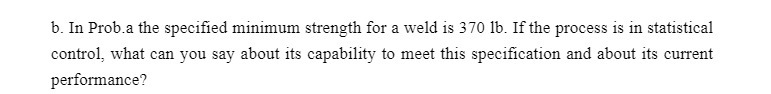 b. In Prob.a the specified minimum strength for a weld is 370