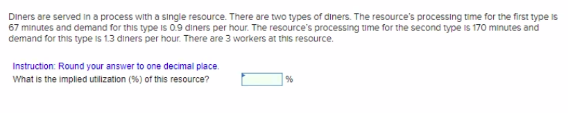 Diners are served in a process with a single resource. There are