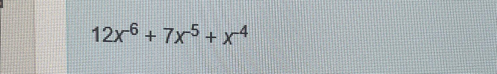 12x6 + 7x5+x4