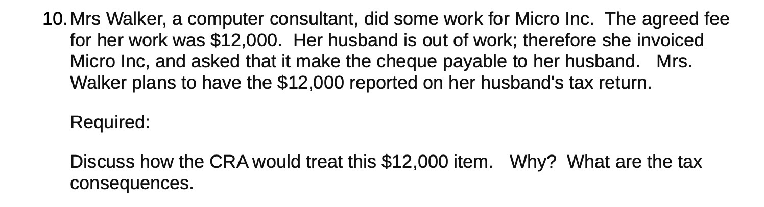 10. Mrs Walker, a computer consultant, did some work for Micro Inc.
