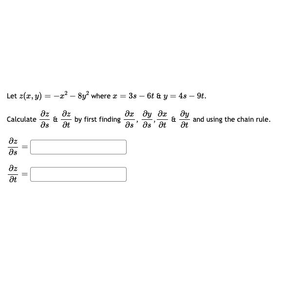 Let z(x, y) - = 2 82 where x = Calculate s