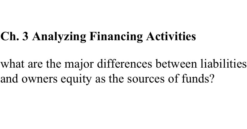 Ch. 3 Analyzing Financing Activities what are the major differences between liabilities