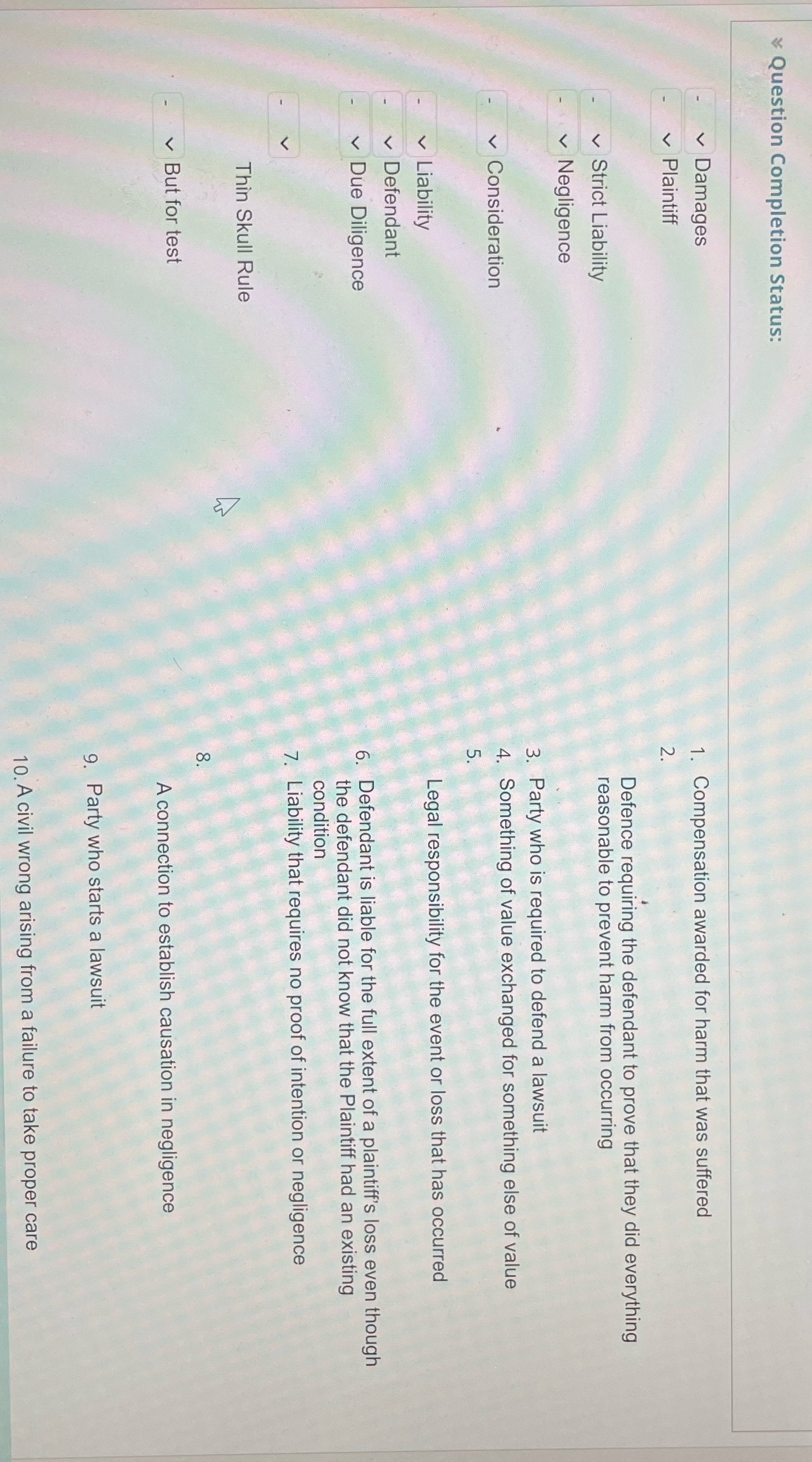 * Question Completion Status: Damages Plaintiff Strict Liability Negligence Consideration Liability Defendant