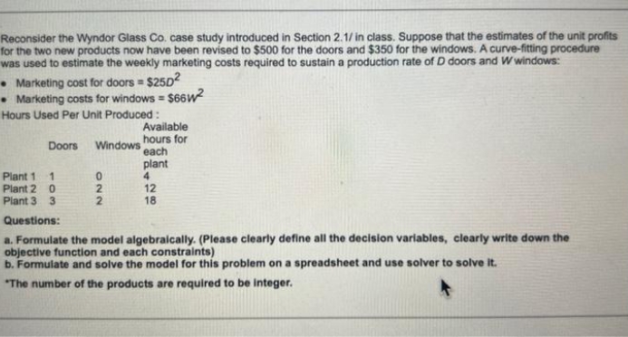 Reconsider the Wyndor Glass Co. case study introduced in Section 2.1/ in