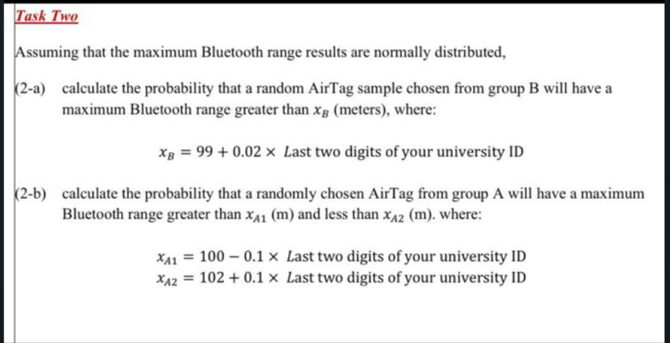 Task Two Assuming that the maximum Bluetooth range results are normally distributed,