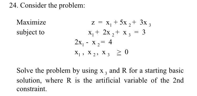 24. Consider the problem: z = x+5x2 Z +5x 2 + 3x