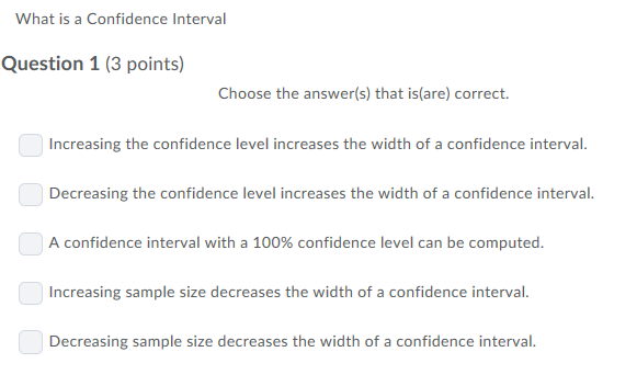 What is a Confidence Interval Question 1 (3 points) Choose the answer(s)