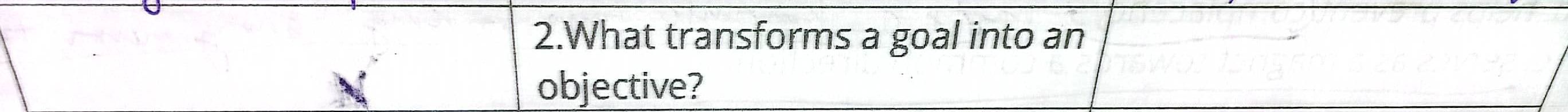 Answer in a substantial manner. 1. Why is it important for objectives