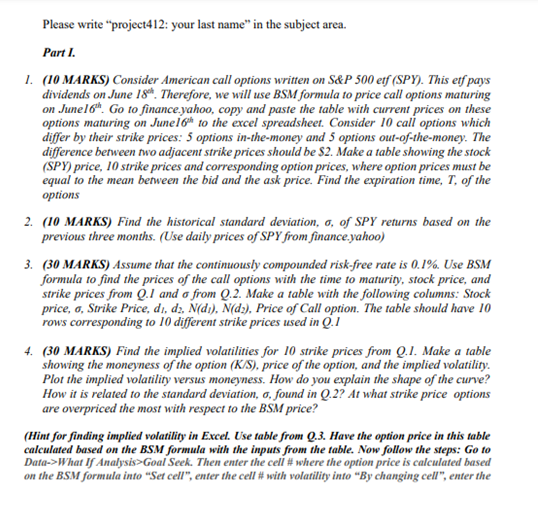 Please write "project412: your last name" in the subject area. Part I.