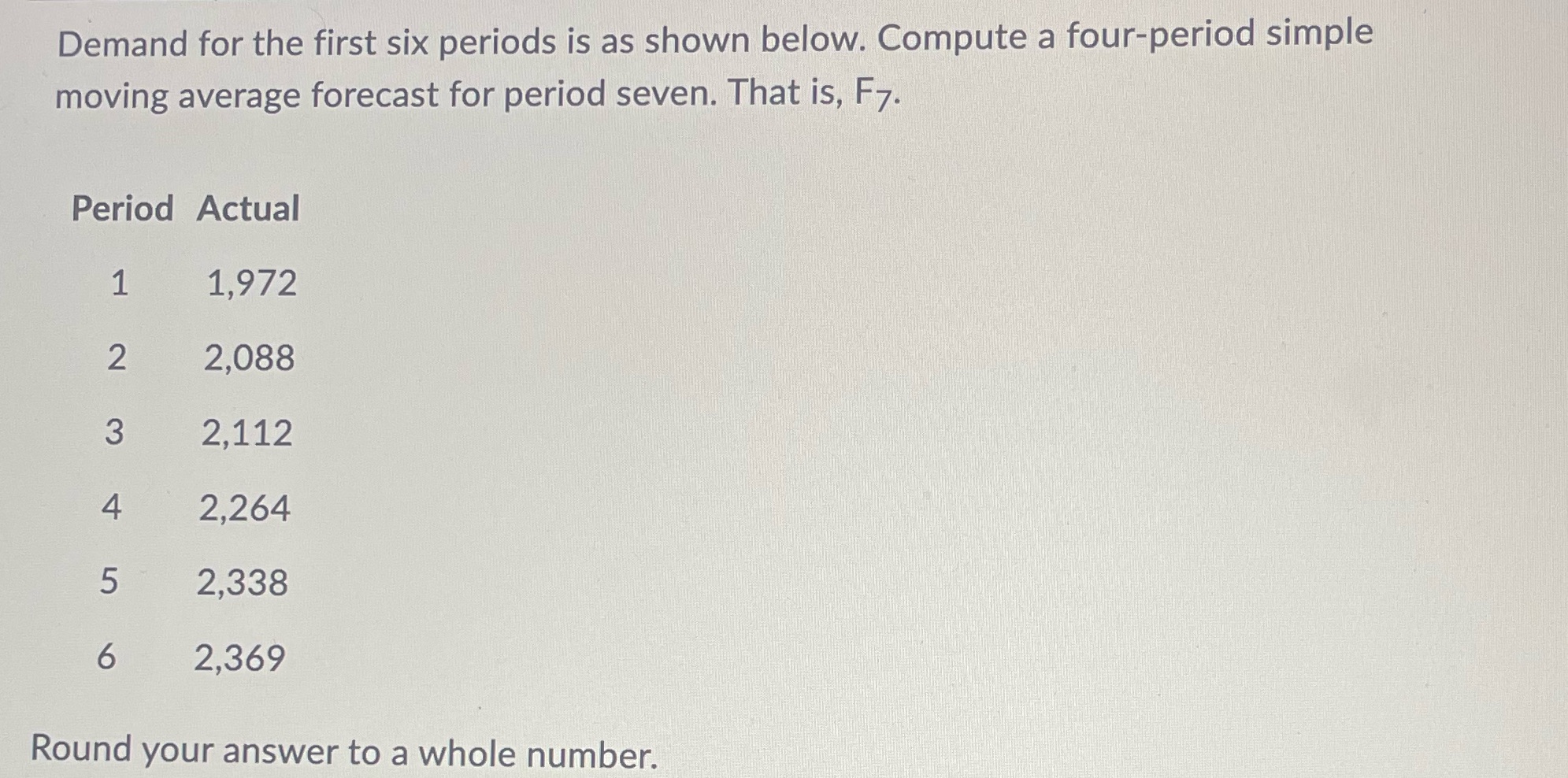 Demand for the first six periods is as shown below. Compute a