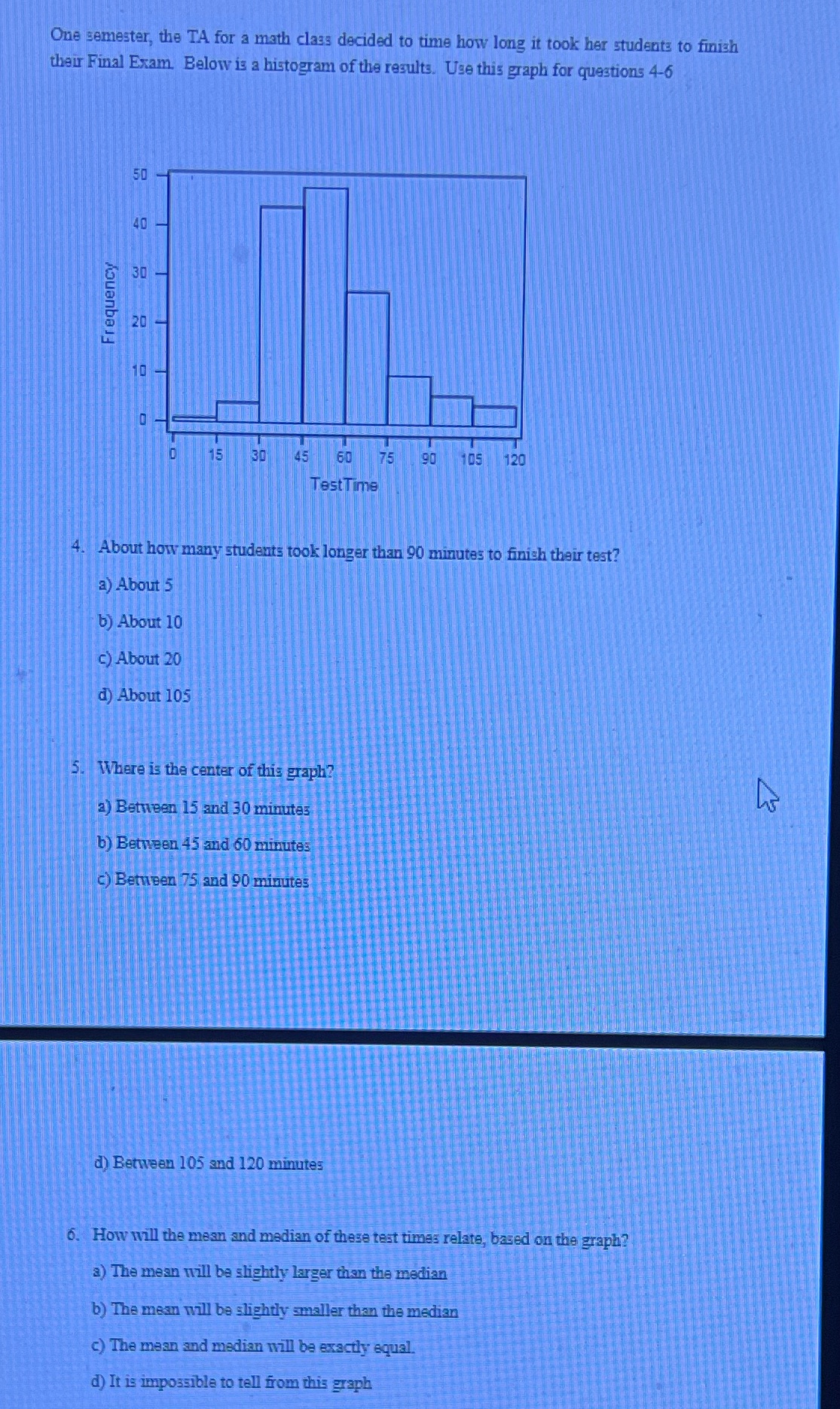 One semester, the TA for a math class decided to time how