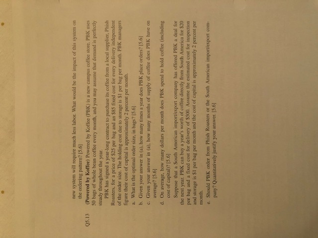 Q5.13 new system will require much less labor. What would be the