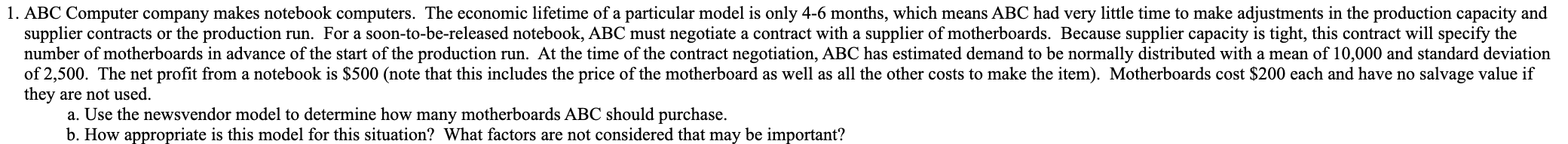 1. ABC Computer company makes notebook computers. The economic lifetime of a