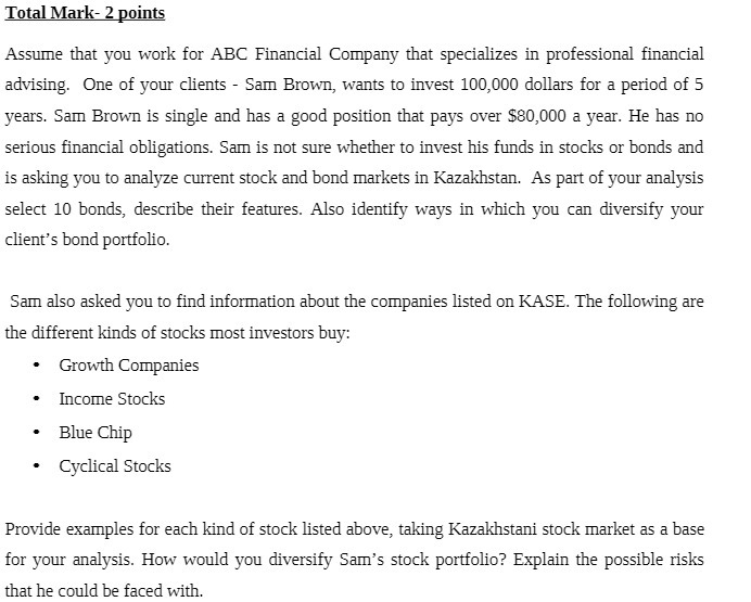 Total Mark-2 points Assume that you work for ABC Financial Company that