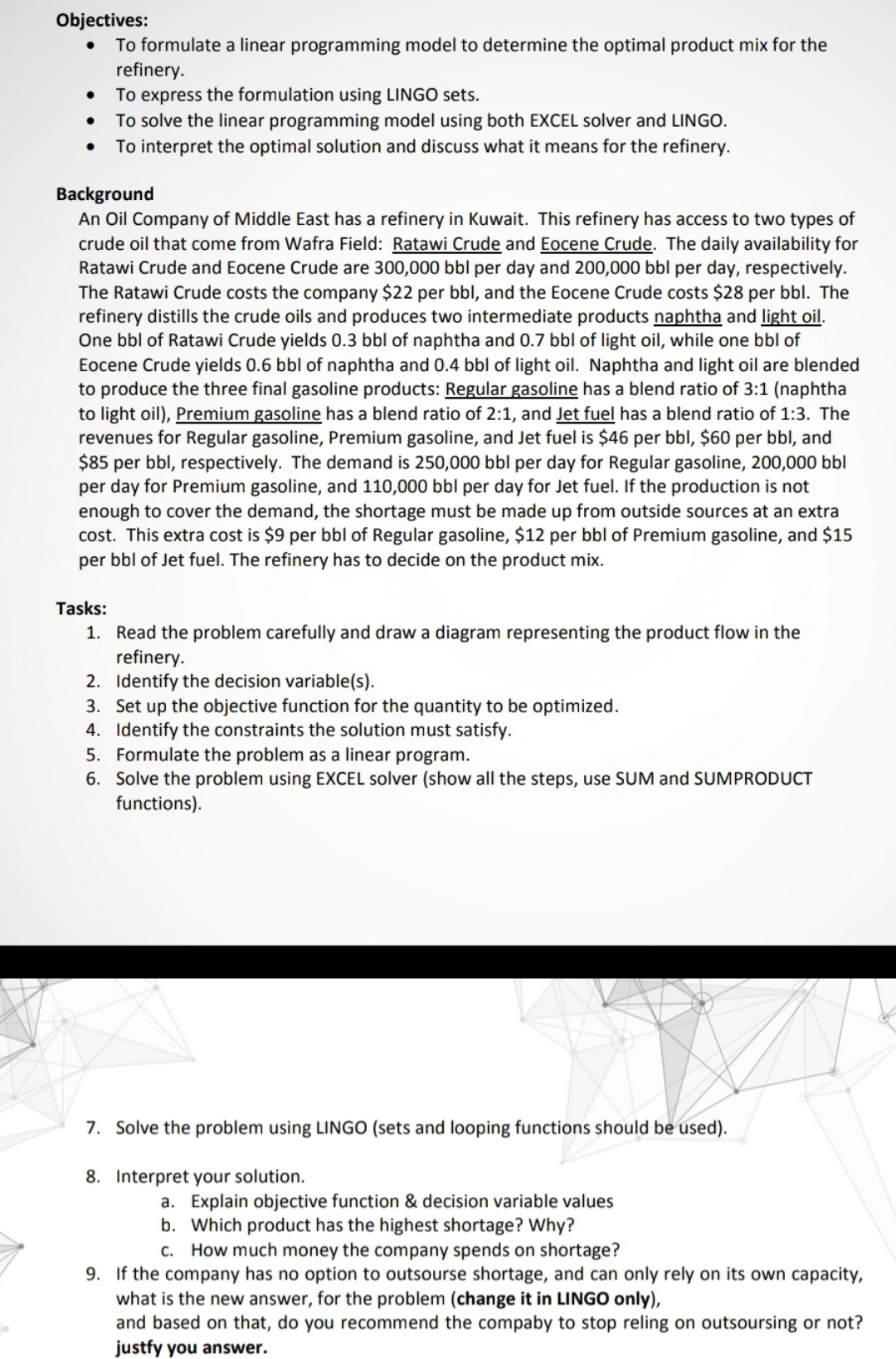 Objectives: To formulate a linear programming model to determine the optimal product