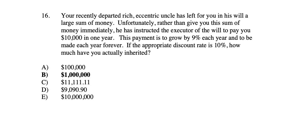 16. Your recently departed rich, eccentric uncle has left for you in