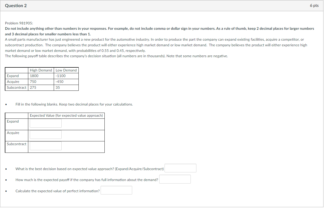 Question 2 6 pts Problem 981905: Do not include anything other than