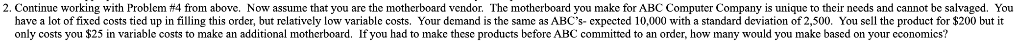 2. Continue working with Problem #4 from above. Now assume that you