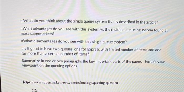 What do you think about the single queue system that is described