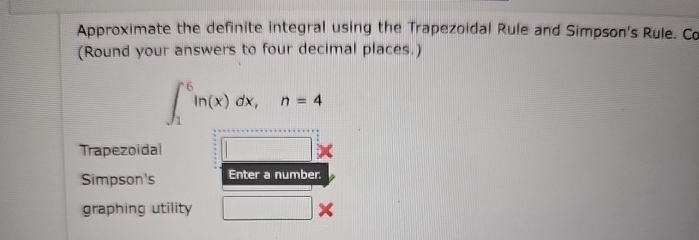 Approximate the definite integral using the Trapezoidal Rule and Simpson's Rule. Com