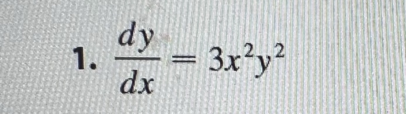 1. dy dx = 3xy 22