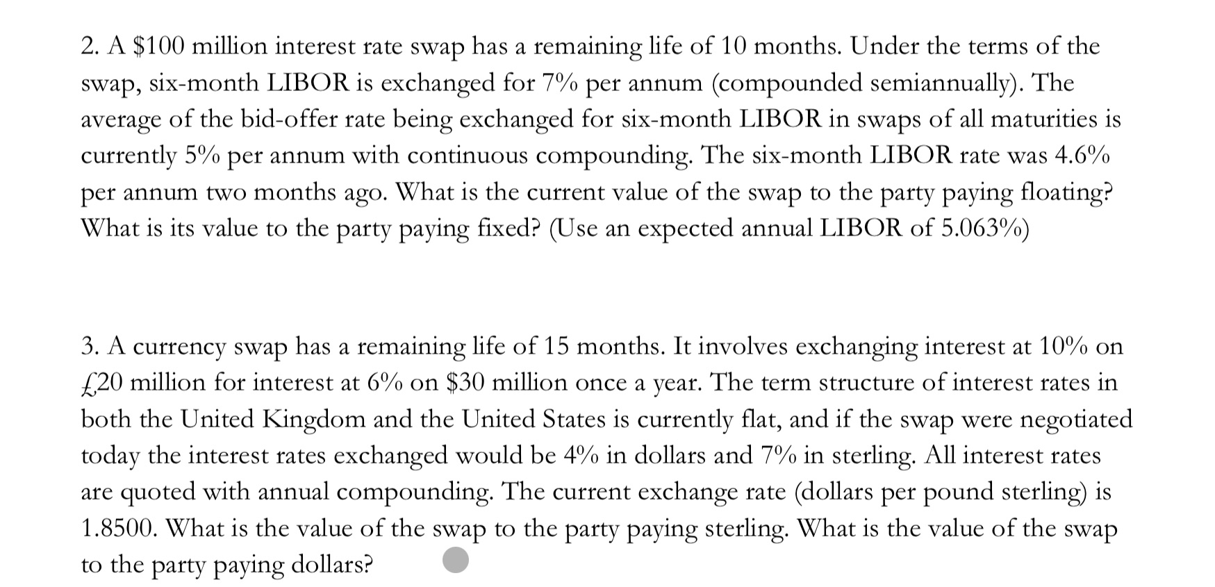 average 2. A $100 million interest rate swap has a remaining life